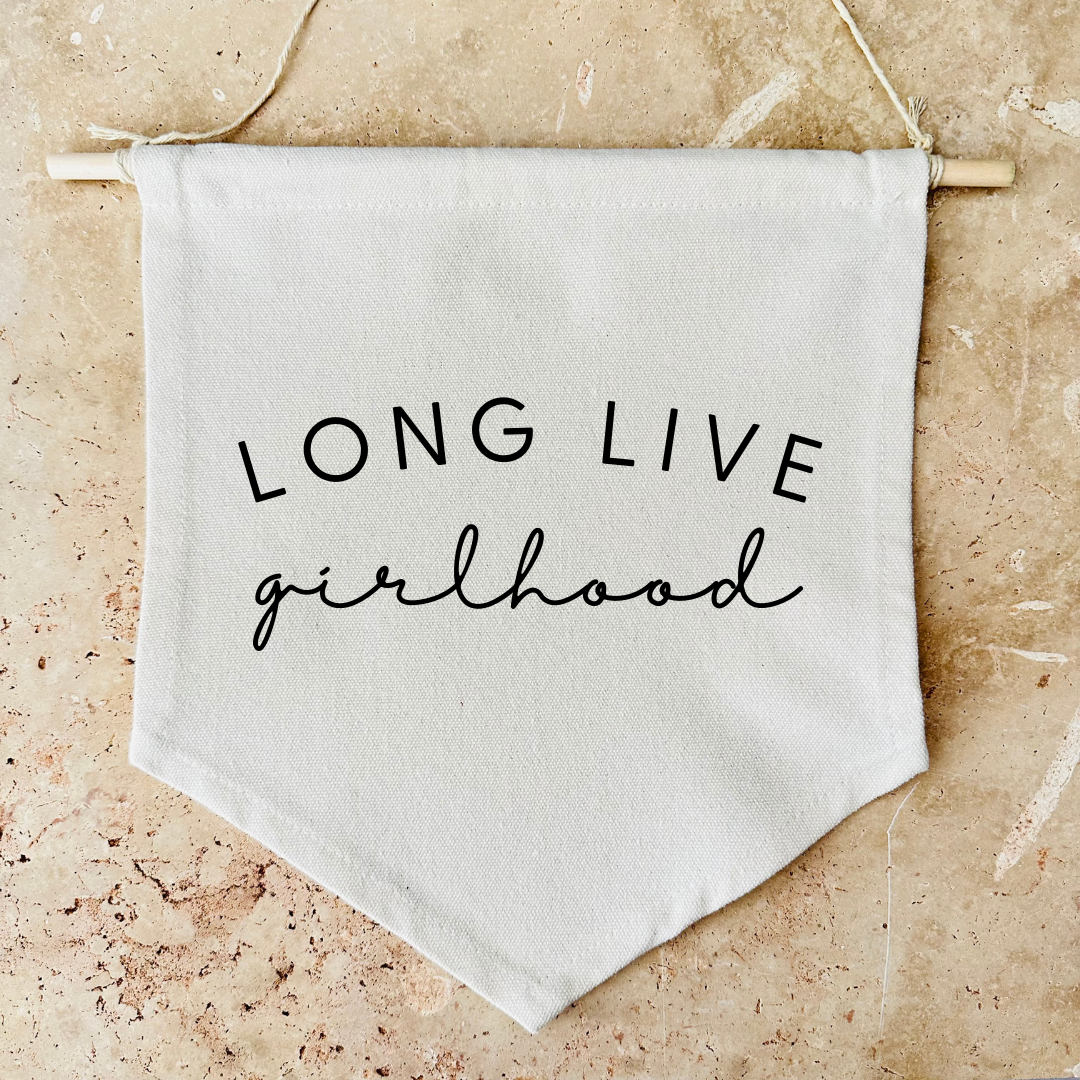 Long Live Girlhood Canvas Banner