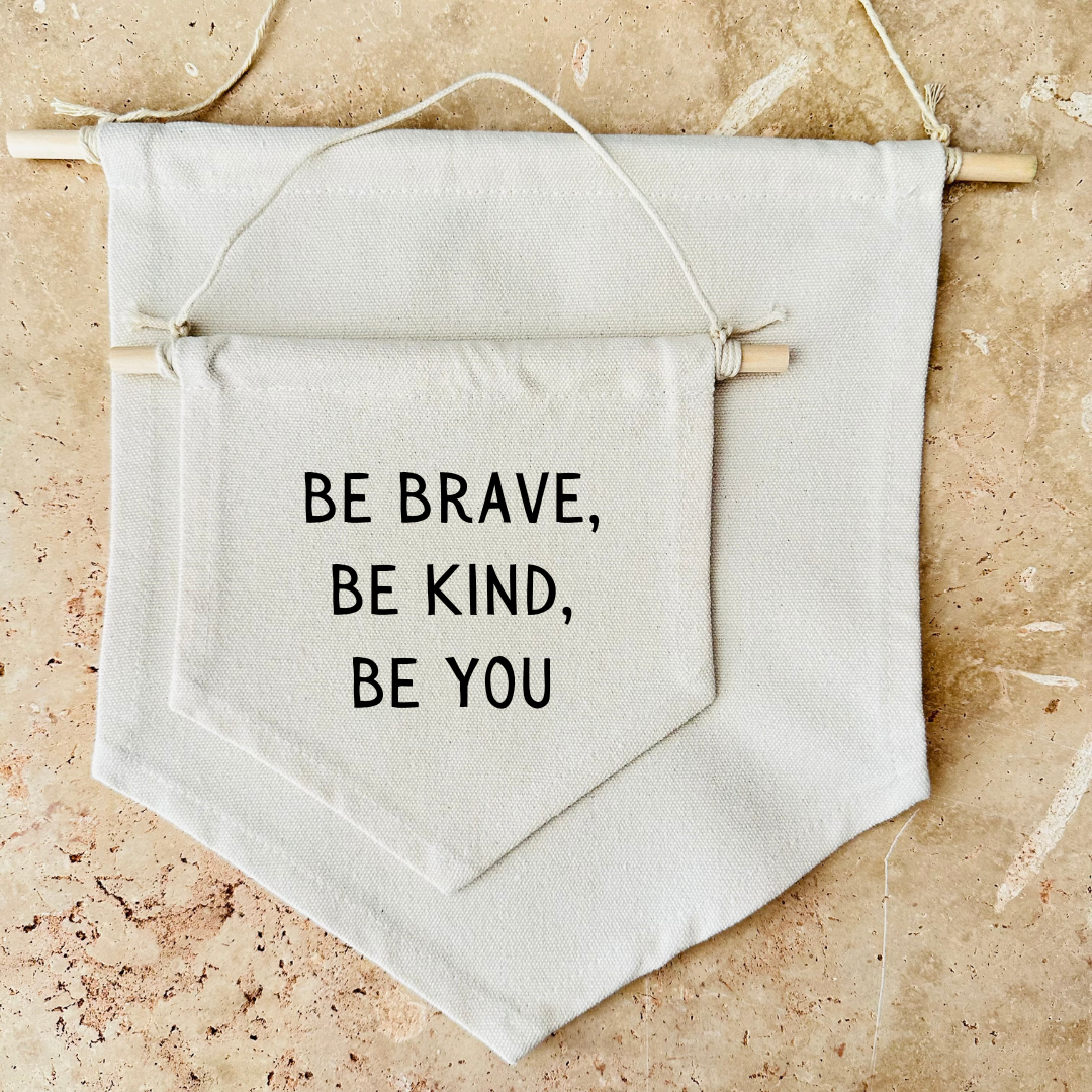 Be Brave Be Kind Be You Canvas Banner