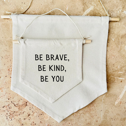 Be Brave Be Kind Be You Canvas Banner