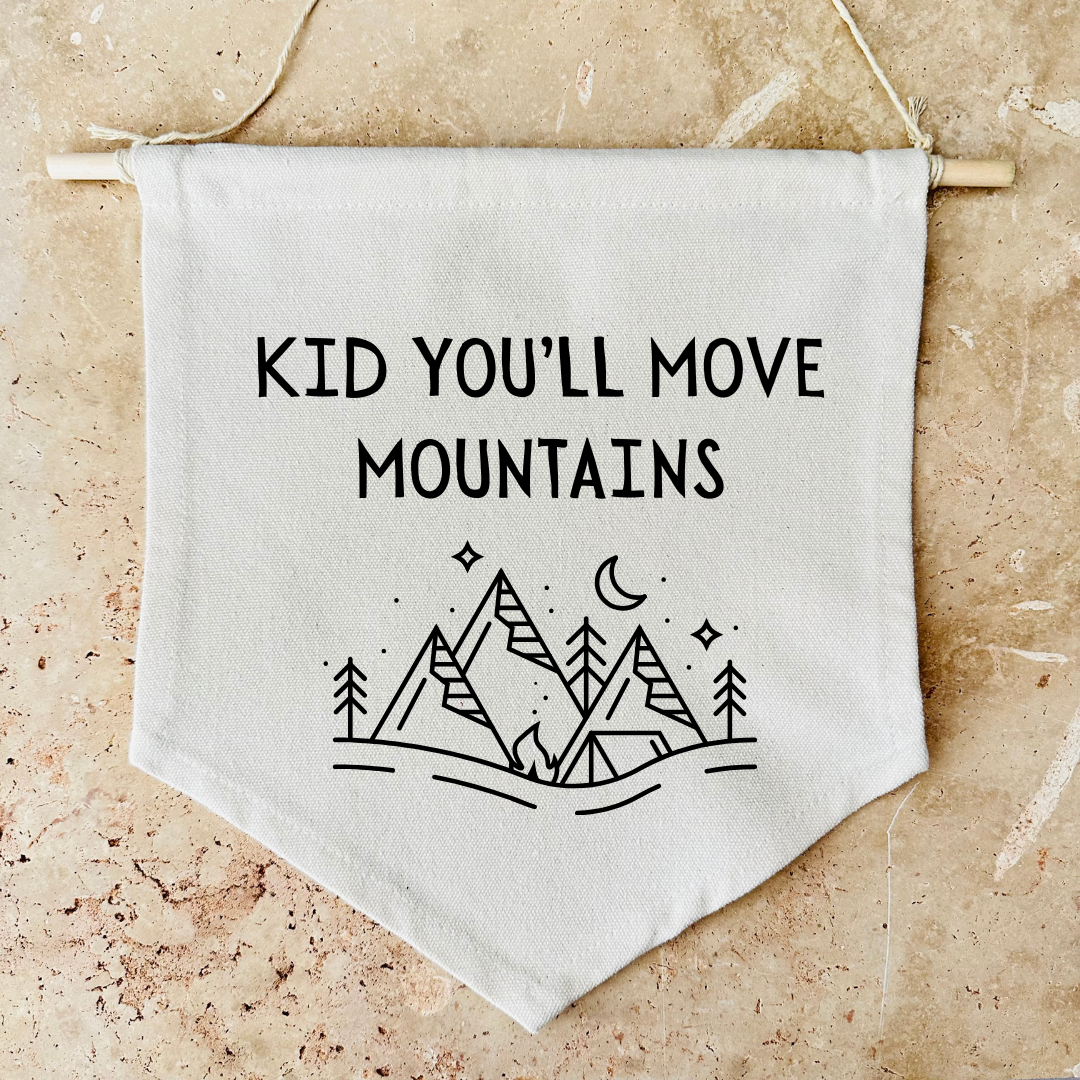 Kid You’ll Move Mountains Canvas Banner
