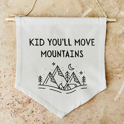 Kid You’ll Move Mountains Canvas Banner