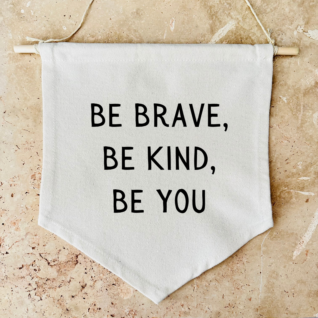 Be Brave Be Kind Be You Canvas Banner
