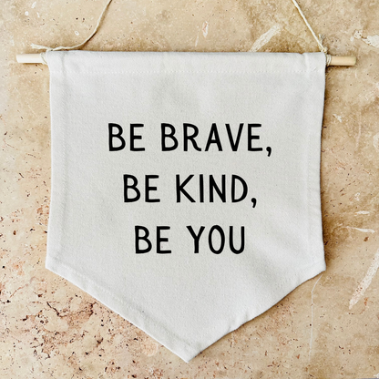 Be Brave Be Kind Be You Canvas Banner